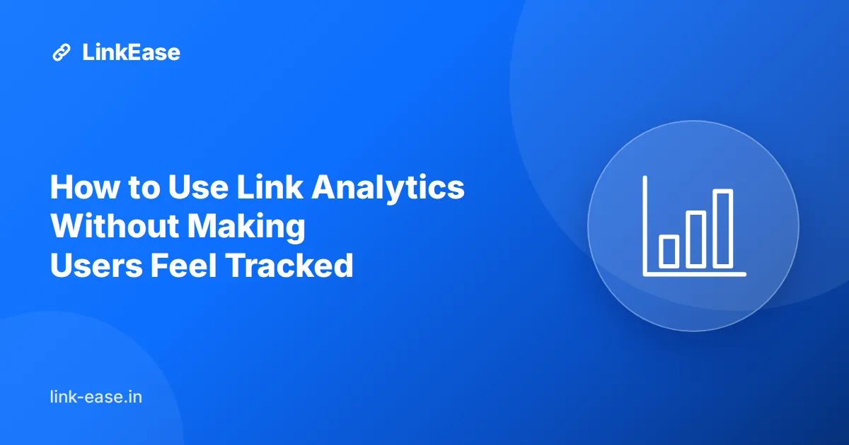 How to Use Link Analytics Without Making Users Feel Tracked
