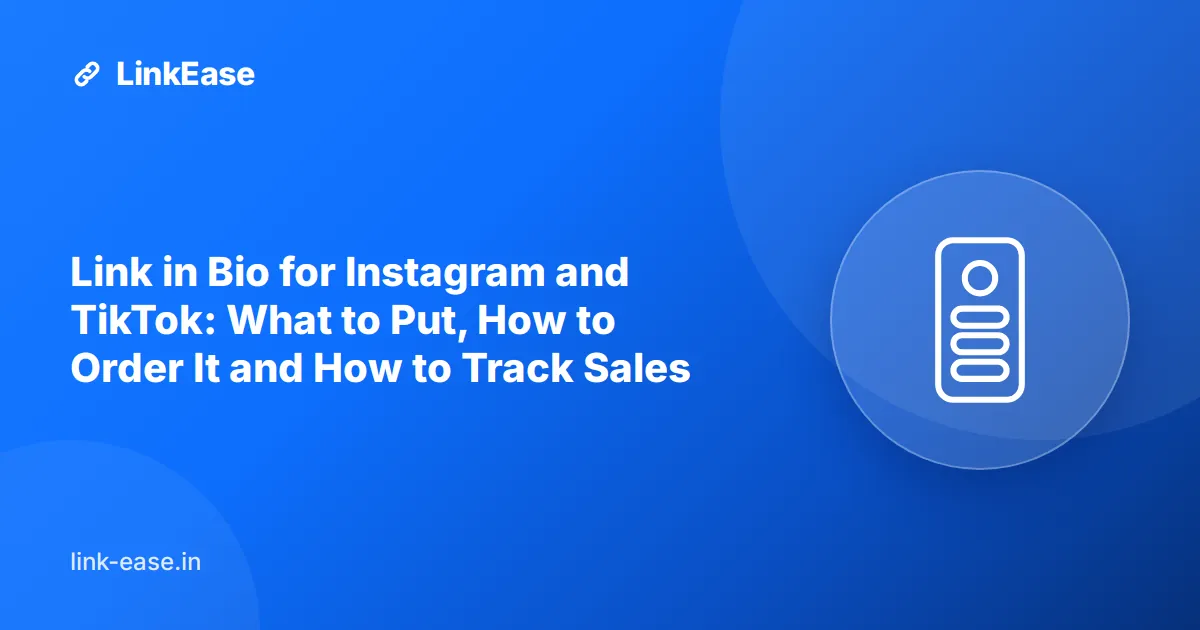 Link in Bio for Instagram and TikTok: What to Put, How to Order It and How to Track Sales