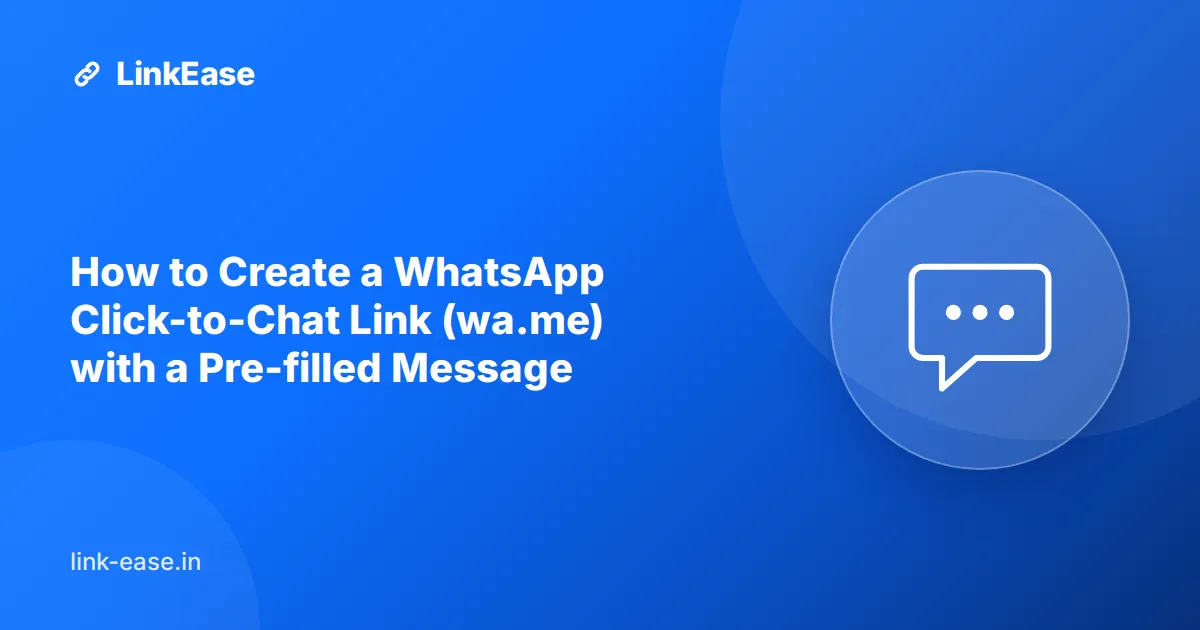 How to Create a WhatsApp Click-to-Chat Link (wa.me) with a Pre-filled Message