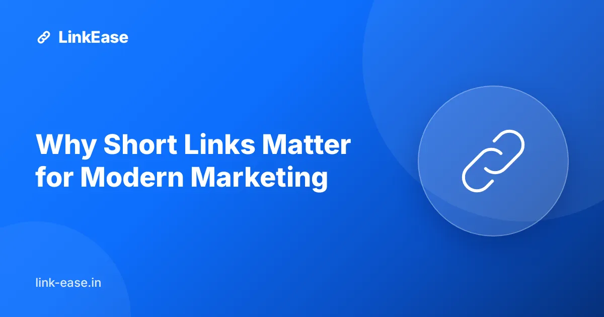 Why Short Links Matter for Modern Marketing